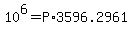 +10%5E6+=+P%2A3596.2961+