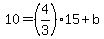+10+=+%284%2F3%29%2A15+%2B+b+