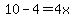 +10++-+4+=+4x+%96+2x+