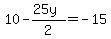 +10+-+%2825y%29%2F2=+-15