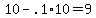 +10+-+.1%2A10+=+9+