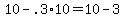 +10+-+.3%2A10+=+10+-+3+