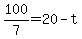+100%2F7+=+20+-+t+