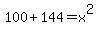 +100+%2B+144+=+x%5E2+
