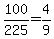 +100+%2F+225+=+4+%2F+9+