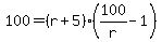 +100+=+%28+r+%2B+5+%29%2A%28+100%2Fr+-+1+%29+