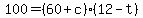 +100+=+%2860+%2B+c%29%2A%2812+-+t%29+