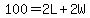 +100+=+2L+%2B+2W+