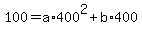 +100+=+a%2A400%5E2+%2B+b%2A400+