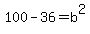 +100+-+36+=+b%5E2+