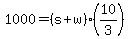 +1000+=+%28+s+%2B+w+%29%2A%28+10%2F3+%29