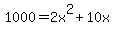 +1000+=+2x%5E2+%2B+10x+