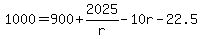 +1000+=+900+%2B++2025%2Fr+-+10r+-+22.5+