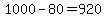 +1000+-+80+=+920+