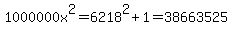 +1000000x%5E2+=+6218%5E2+%2B+1+=+38663525+