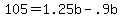+105+=+1.25b+-+.9b+