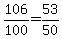 +106%2F100+=+53%2F50+