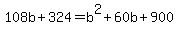+108b%2B324+=+b%5E2%2B60b%2B900+