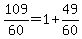 +109%2F60+=+1+%2B+49%2F60+
