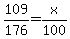 \"+109+%2F+176+=+x%2F100+\"