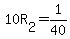 +10R%5B2%5D+=+1%2F40+