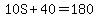 +10S+%2B+40=+180