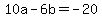 +10a+-+6b+=+-20+