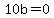 +10b+=+0+