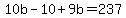 +10b+-+10+%2B+9b+=+237+