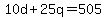 +10d+%2B+25q+=+505+