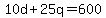 +10d+%2B+25q+=+600+