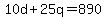 +10d+%2B+25q+=+890+