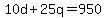 +10d+%2B+25q+=+950+