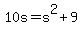 +10s+=+s%5E2+%2B+9+