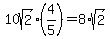 +10sqrt%282%29+%2A+%284%2F5%29+=+8%2Asqrt%282%29+