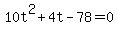 +10t%5E2+%2B+4t+-+78+=+0+