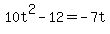 +10t%5E2-12=-7t+