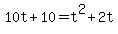 +10t+%2B+10+=+t%5E2+%2B+2t+
