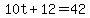 +10t+%2B+12+=+42+