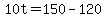 +10t+=+150+-+120+