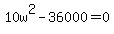 +10w%5E2+-+36000+=+0+