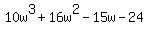 +10w%5E3+%2B+16w%5E2+-+15w+-24+