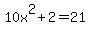 +10x%5E2+%2B+2+=+21+