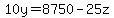 +10y=8750-25z