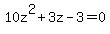 +10z%5E2+%2B+3z+-+3+=+0+