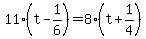 +11%2A%28+t+-+1%2F6+%29+=+8%2A%28+t+%2B+1%2F4+%29+
