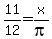 +11%2F12+=+x%2Fpi+