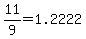 +11%2F9+=+1.2222+