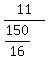 +11+%2F+%28+150%2F16+%29+