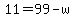 +11+=+99+-+w+